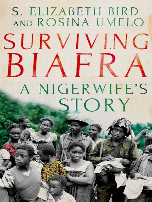 Title details for Surviving Biafra by S. Elizabeth Bird - Available
